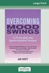 Overcoming Mood Swings (16pt Large Print Edition) - Scott Jan