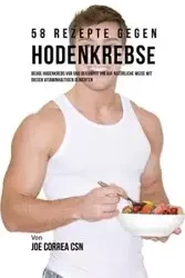 58 Rezepte gegen Hodenkrebs - Joe Correa