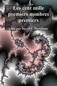 Les cent mille premiers nombres premiers - McAdams David E.