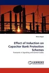 Effect of Induction on Capacitor Bank Protection Schemes - Hejazi Nima