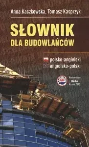 Słownik dla budowlanców Polsko-Angielsko-Polski - Kazimierz Buczek, Elżbieta Buczek