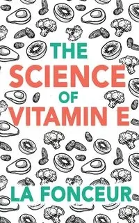 The Science of Vitamin E - Fonceur La