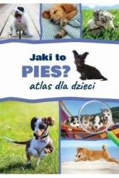 Atlas dla dzieci. Jaki to pies? - Anna Iglikowska