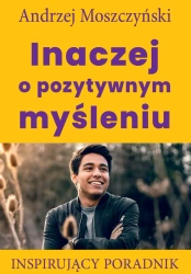 eBook Inaczej o pozytywnym myśleniu - Andrzej Moszczyński epub mobi