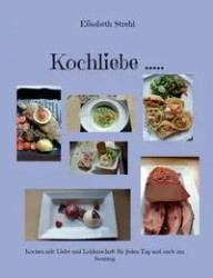 Kochliebe ..... - Elisabeth Strehl