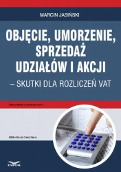 eBook Objęcie, umorzenie, sprzedaż udziałów i akcji – skutki dla rozliczeń VAT - Marcin Jasiński