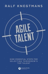 Agile Talent. Nine Essential Steps for Selecting Tomorrow's Top Talent - Ralf Knegtmans