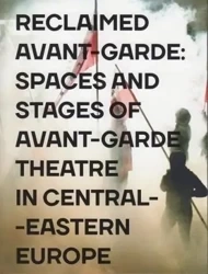Reclaimed Avant-garde: Space and Stages of... - red. Zoltan Imre, Dariusz Kosiński