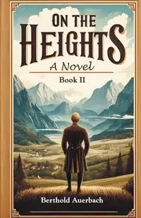 On The Heights A Novel Book II - Auerbach Berthold