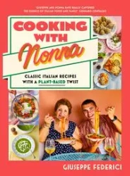 Cooking with Nonna - Federici, Giuseppe