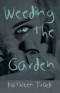 Weeding the Garden - Kathleen Trock "Kitty"