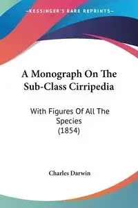 A Monograph On The Sub-Class Cirripedia - Darwin Charles