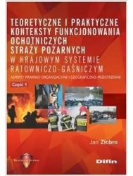 Teoretyczne i praktyczne konteksty funkcjon. OSP.. - Jan Ziobro