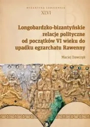 Longobardzko-bizantyńskie relacje polityczne - Maciej Dawczyk
