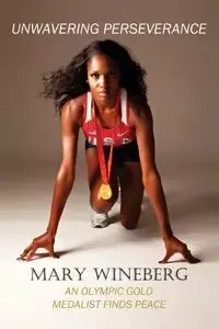 Unwavering Perseverance - Mary Wineberg