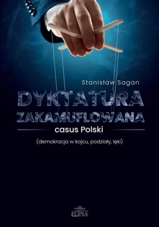 Dyktatura zakamuflowana - casus Polski - Stanisław Sagan