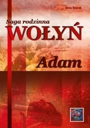 Saga rodzinna Wołyń. Adam TW - Anna Nowak
