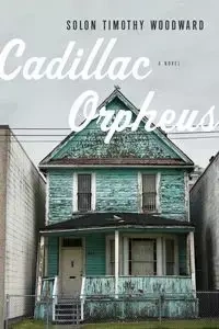 Cadillac Orpheus - Timothy Woodward Solon