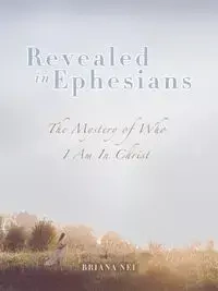 Revealed in Ephesians - Briana Nei