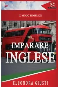 Il Modo Semplice per Imparare L'Inglese - Eleonora Giusti