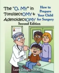The O, My in Tonsillectomy & Adenoidectomy - Zelinger Laurie E.