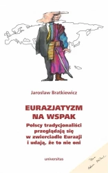 Eurazjatyzm na wspak - Jarosław Bratkiewicz