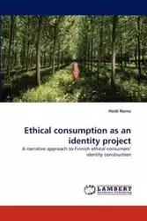 Ethical Consumption as an Identity Project - Heidi Romu