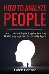 How to Analyze People - Caleb Benson