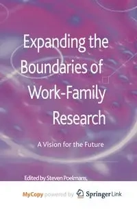 Expanding the Boundaries of Work-Family Research - Poelmans S.