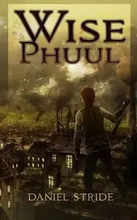 Wise Phuul - Daniel Stride
