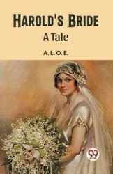 Harold's Bride A Tale - A. L. O. E.
