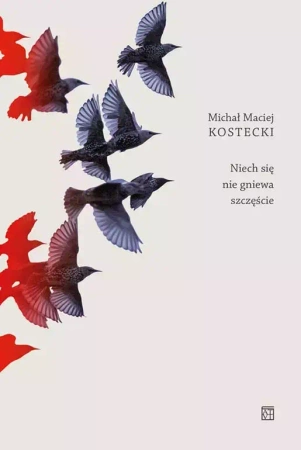 Niech się nie gniewa szczęście - Michał Maciej Kostecki