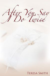 After You Say 'I Do' Twice - Teresa Smith