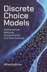 Discrete Choice Models. Mathematical Methods, Econometrics, and Data Science - Alfred Galichon