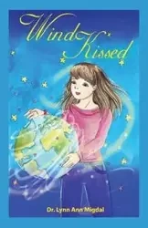 Wind Kissed - Lynn Ann Migdal Dr.