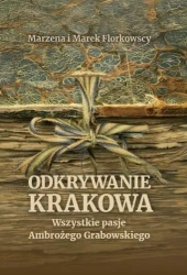 Odkrywanie Krakowa. Wszystkie pasje Ambrożego... - Marzena Florkowska, Marek Florkowski