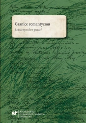 Granice romantyzmu. Romantyzm bez granic? - red. Marta Kalarus, Oskar Kalarus, Marek Piechota