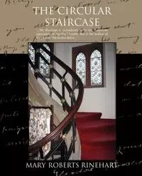 The Circular Staircase - Mary Rinehart Roberts