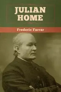 Julian Home - Frederic Farrar