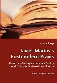 Javier Marìas's Postmodern Praxis - Karen Berg