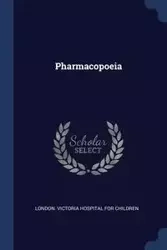 Pharmacopoeia - London. Victoria Hospital For Children