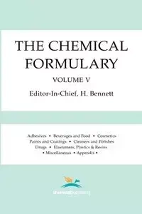 The Chemical Formulary, Volume 5 - Bennett H.
