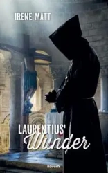 Laurentius' Wunder - Matt Irene