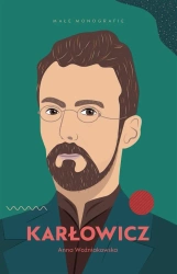 Małe Monografie. Karłowicz - Anna Woźniakowska