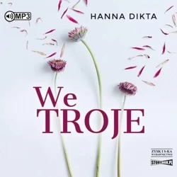 We troje. Audiobook - Hanna Dikta