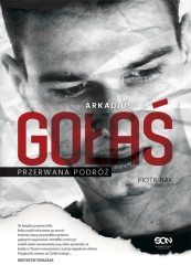 eBook Arkadiusz Gołaś. Przerwana podróż - Piotr Bąk epub mobi