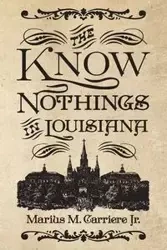 Know Nothings in Louisiana - Carriere Marius M