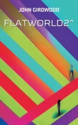 FlatWorld2^ - John Girdwood