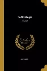 La Stratégie; Volume 1 - Jean Preti