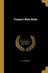Tramp's Note Book - Chaffee A. F.